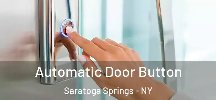 Automatic Door Button Saratoga Springs - NY