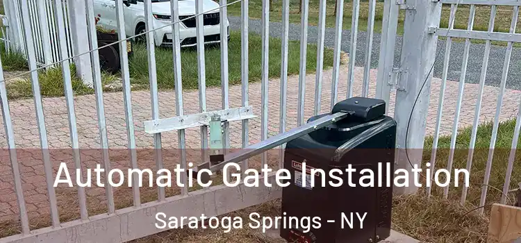 Automatic Gate Installation Saratoga Springs - NY