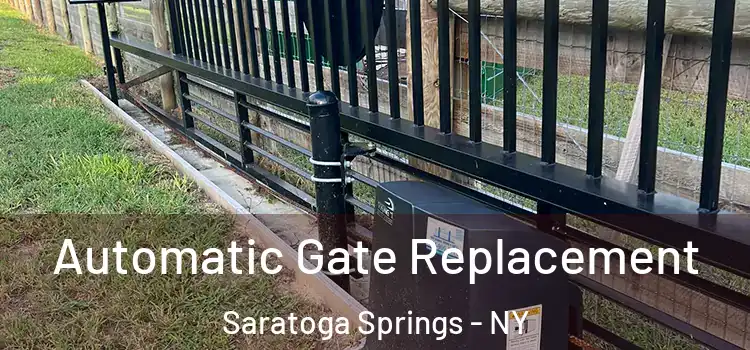 Automatic Gate Replacement Saratoga Springs - NY